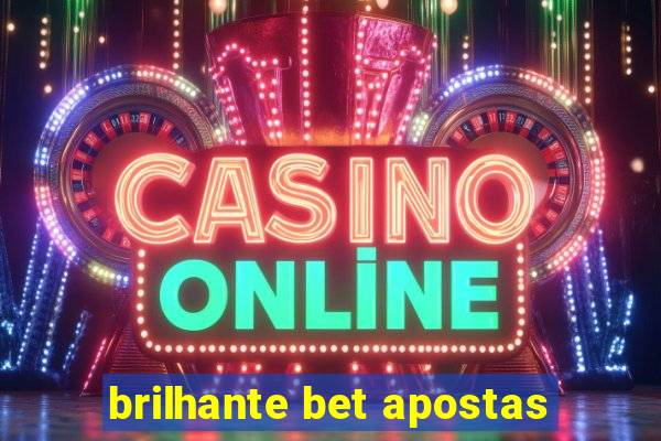 brilhante bet apostas